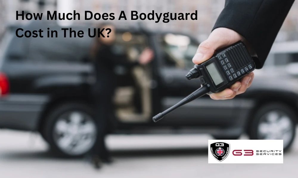 How Much Does A Bodyguard Cost in The UK?