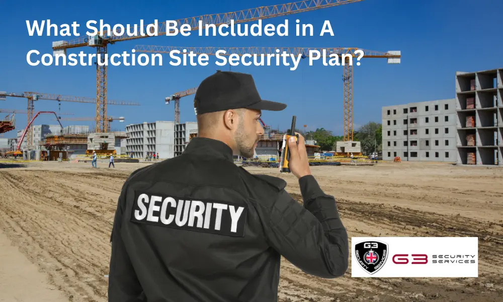 What Should Be Included in A Construction Site Security Plan?