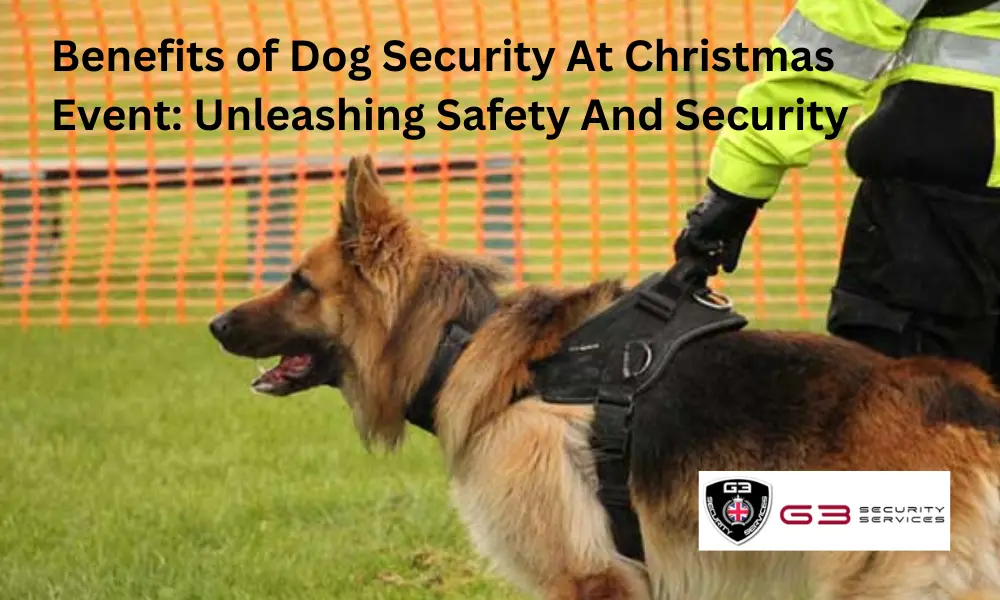 Benefits of Dog Security At Christmas Event