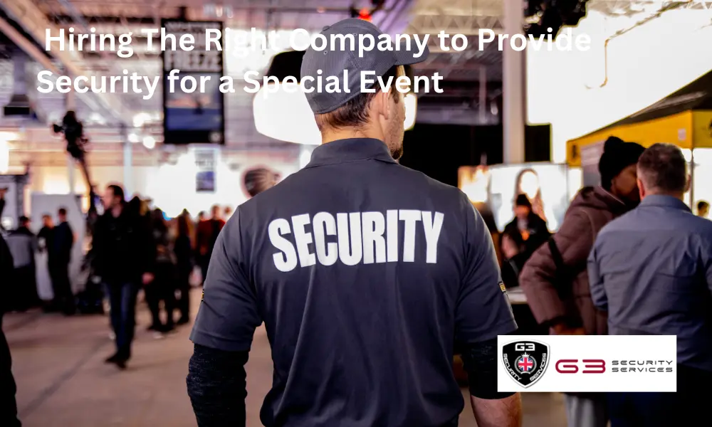 Hiring The Right Company to Provide Security for a Special Event