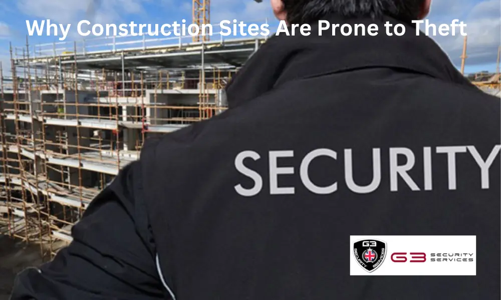 Why Construction Sites Are Prone to Theft